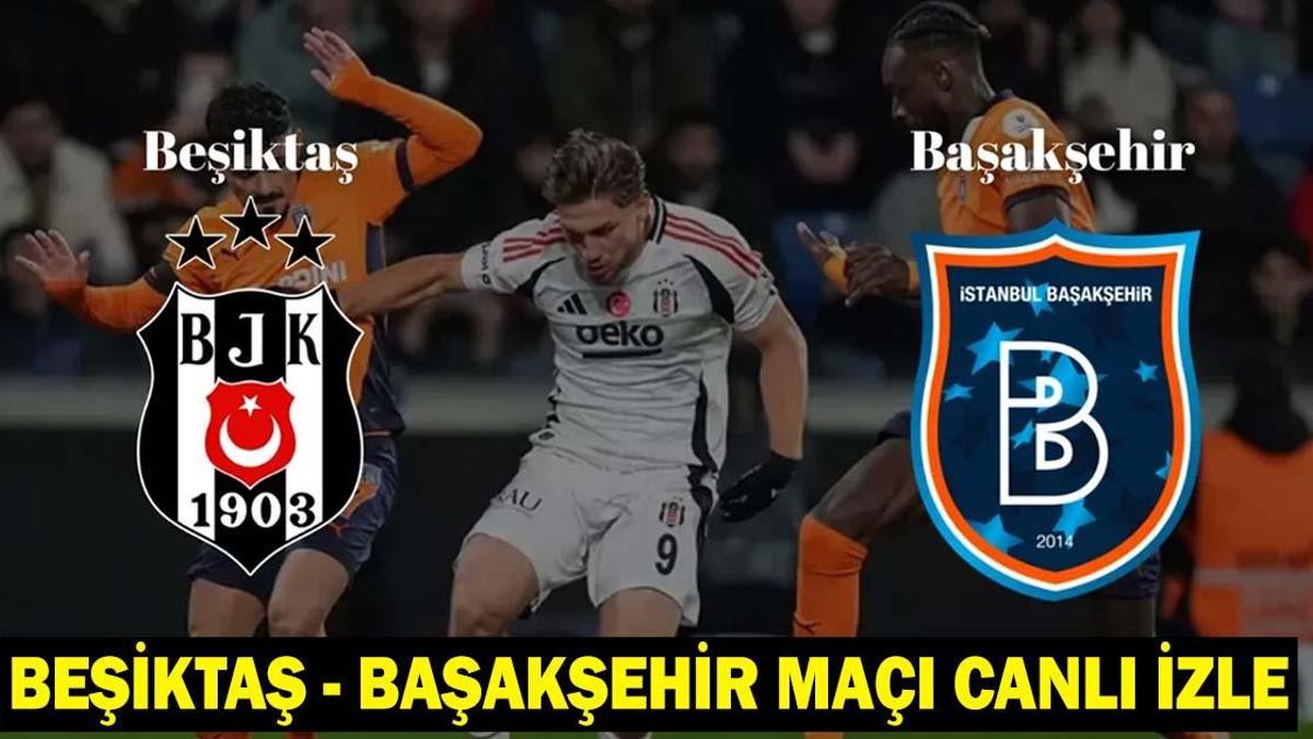 BEŞİKTAŞ BAŞAKŞEHİR MAÇI CANLI İZLE: Beşiktaş – Başakşehir maçı şifresiz mi, nasıl izlenir?